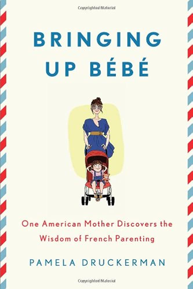 Cover image of the book "Bringing Up Bebe" by Pamela Druckerman